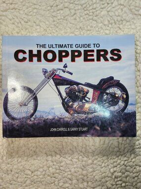 The Ultimate Guide to Choppers John Carroll Garry Stuart Paperback 2009 Photos